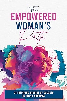 The Empowered Woman’s Path