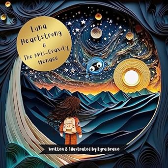 Luna Heartstrong & The Anti-Gravity Menace