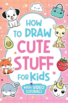 How to Draw Cute Stuff for Kids