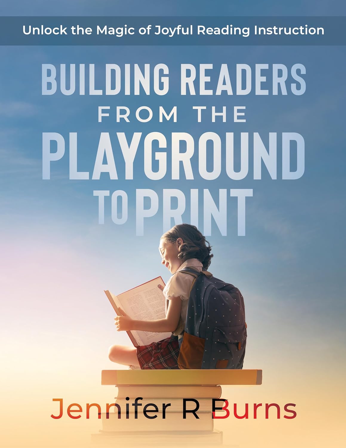 Building Readers From the Playground to Print