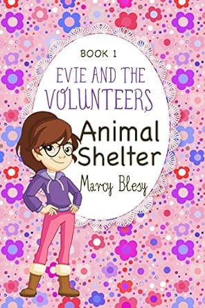 Evie and the Volunteers: Animal Shelter