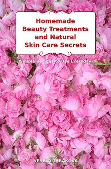 Homemade Beauty Treatments and Natural Skin Care Secrets