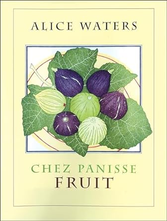 Chez Panisse Fruit