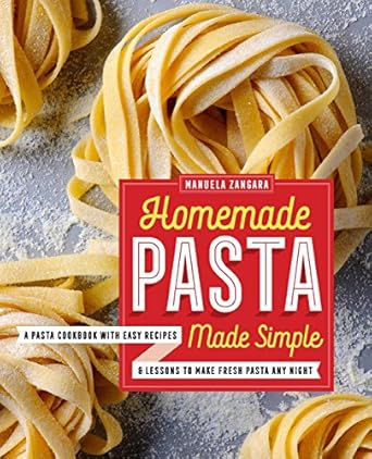 Homemade Pasta Made Simple