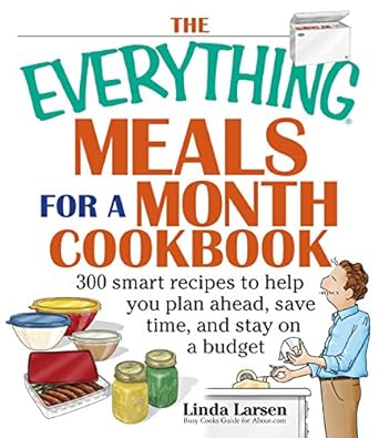 The Everything Meals for a Month Cookbook