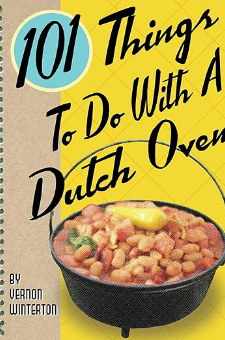 101 Things to Do With a Dutch Oven