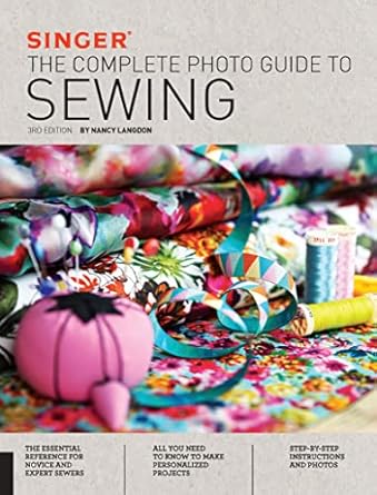 The Complete Photo Guide to Sewing