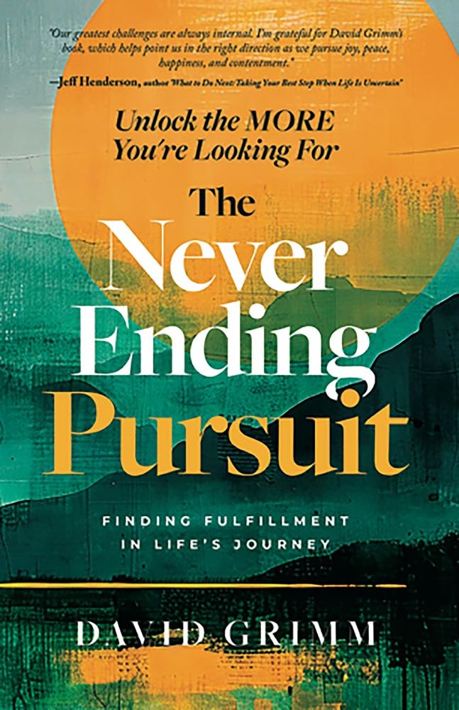 The Never Ending Pursuit: Finding Fulfillment in Life’s Journey