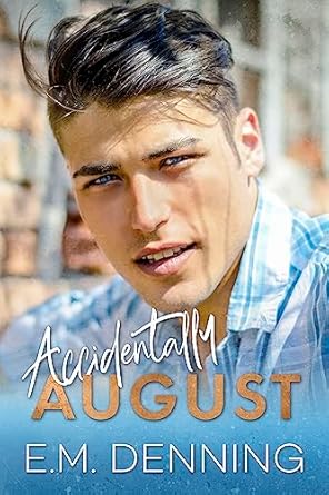 Accidentally August