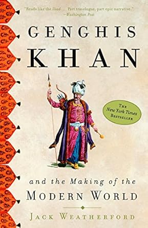 Genghis Khan and the Making of the Modern World