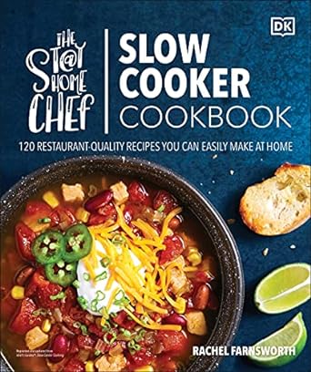 The Stay-at-Home Chef Slow Cooker Cookbook