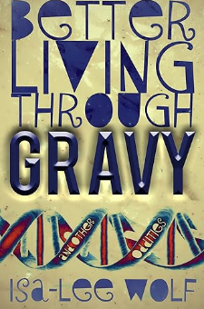 Better Living Through Gravy and Other Oddities