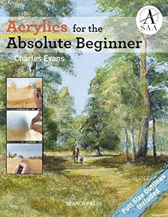 Acrylics for the Absolute Beginner