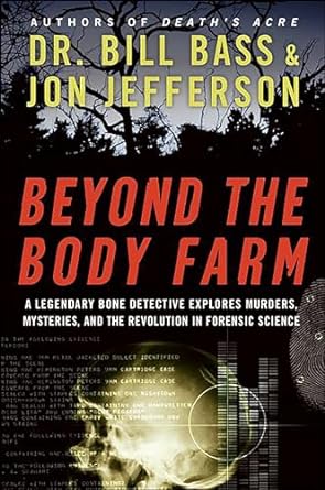 Beyond the Body Farm