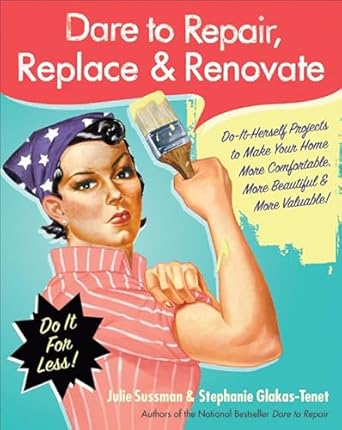 Dare to Repair, Replace & Renovate