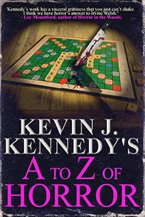 Kevin J. Kennedy’s A to Z of Horror