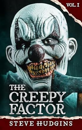 The Creepy Factor (Volume 1)