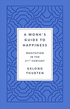 A Monk’s Guide to Happiness