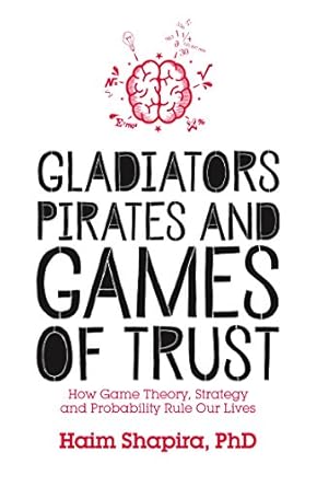 Gladiators, Pirates and Games of Trust