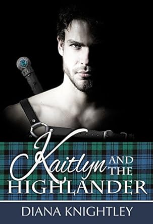 Kaitlyn and the Highlander