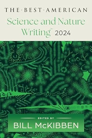 The Best American Science and Nature Writing 2024