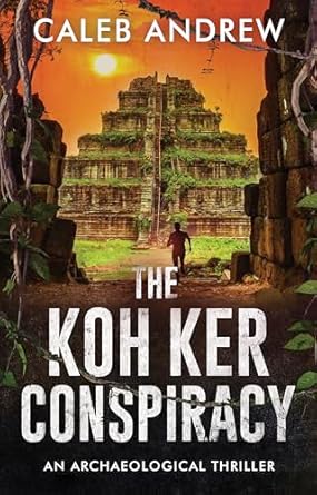 The Koh Ker Conspiracy