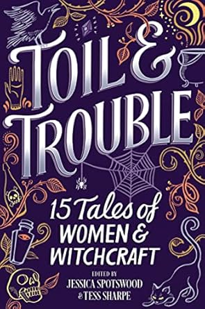 Toil & Trouble