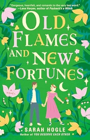 Old Flames and New Fortunes