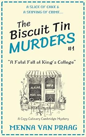 The Biscuit Tin Murders #1: A Fatal Fall at King’s College