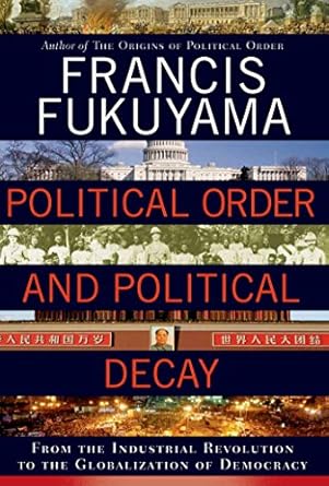 Political Order and Political Decay